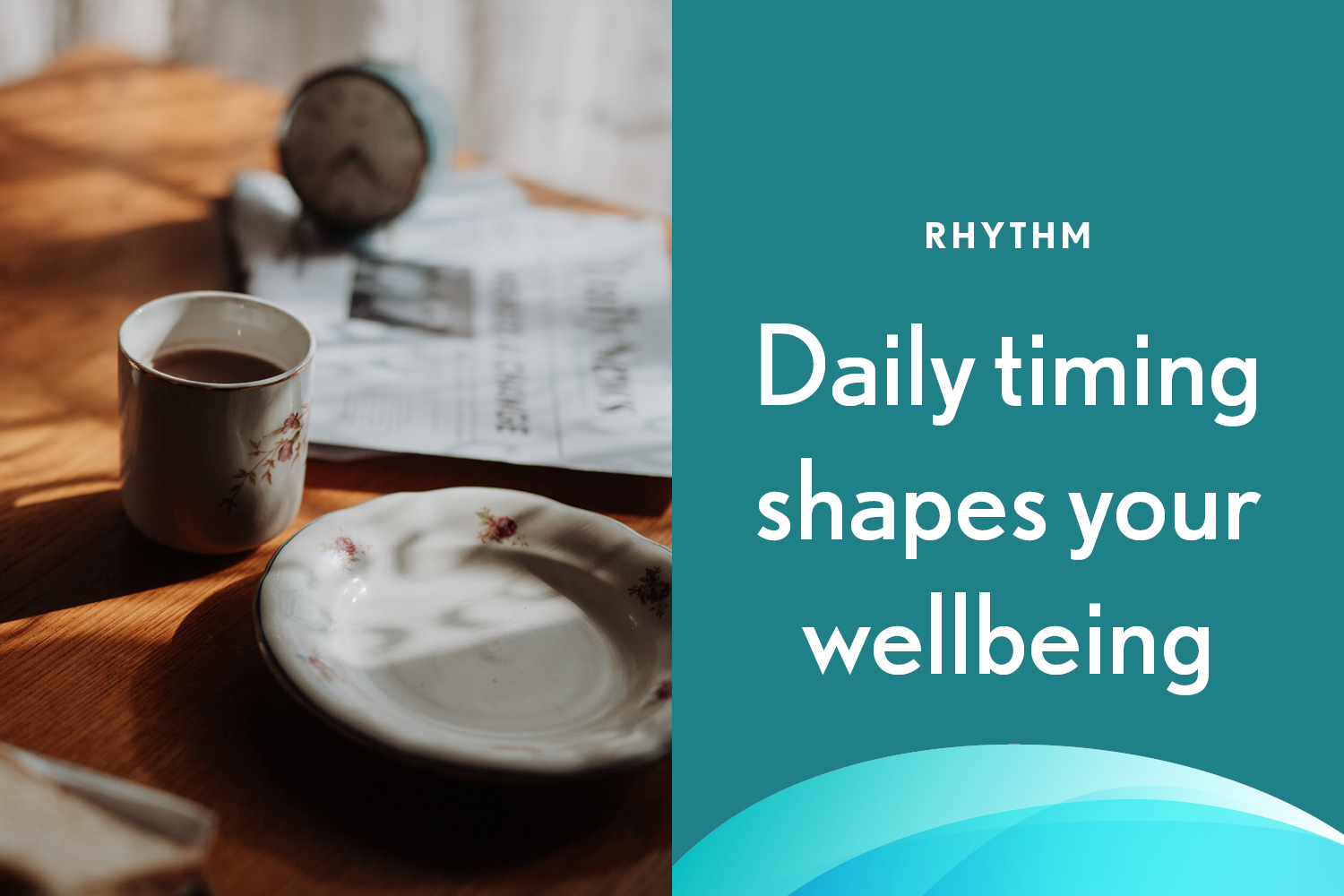 The Rhythm of Your Day: How Timing Shapes Wellbeing